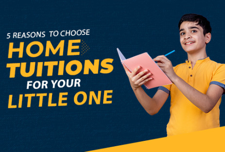 5 Reasons to Choose Home Tuitions for Your Little One