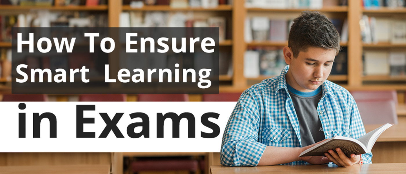 How To Ensure Smart Learning in Exams